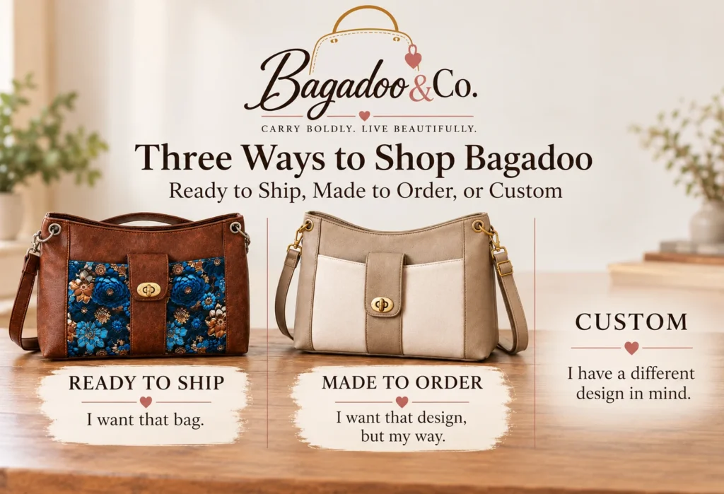 Three ways to shop Bagadoo: Ready to Ship, Made to Order, or Custom handmade bags